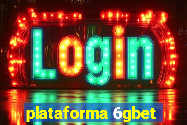 plataforma 6gbet